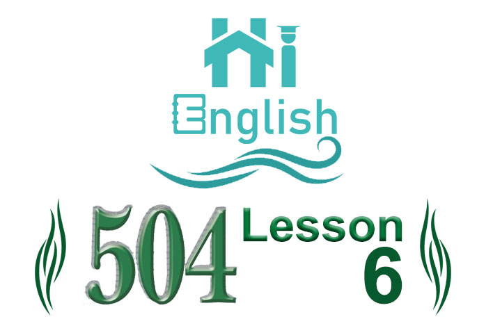 کتاب 504 واژه – درس 6